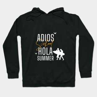 Adios school hola summer Hoodie